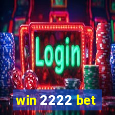 win 2222 bet